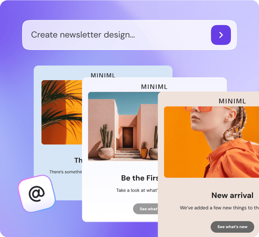 Prompt, send and grow with emails designed to meet your goals.